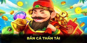 bắn cá thần tài