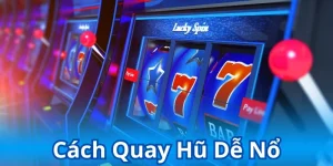 cách quay hũ dễ nổ