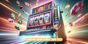 cách soi cầu nổ hũ