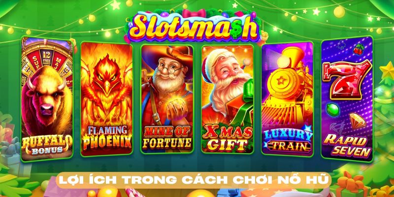 Cách soi cầu nổ hũ mang lại nhiều lợi ích hấp dẫn