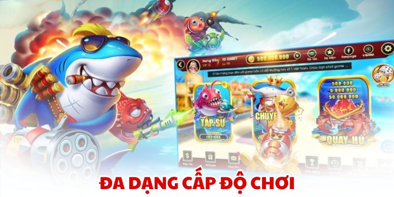 Đa dạng cấp độ chơi