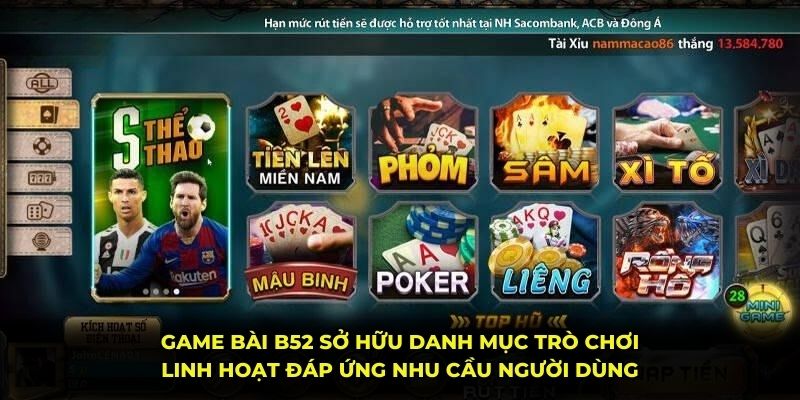 Game bài B52 sở hữu danh mục trò chơi linh hoạt đáp ứng nhu cầu người dùng