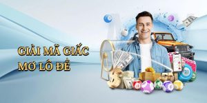 Giải mã giấc mơ lô đề