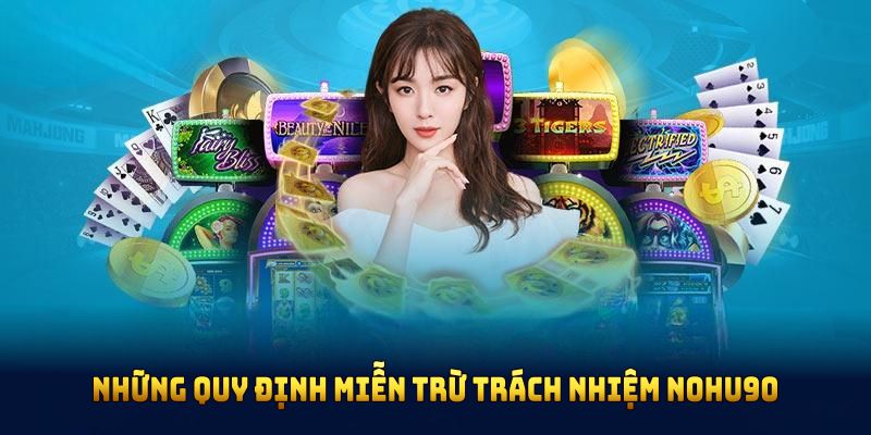 Những quy định miễn trừ trách nhiệm NOHU90 áp dụng để bảo vệ quyền lợi các bên
