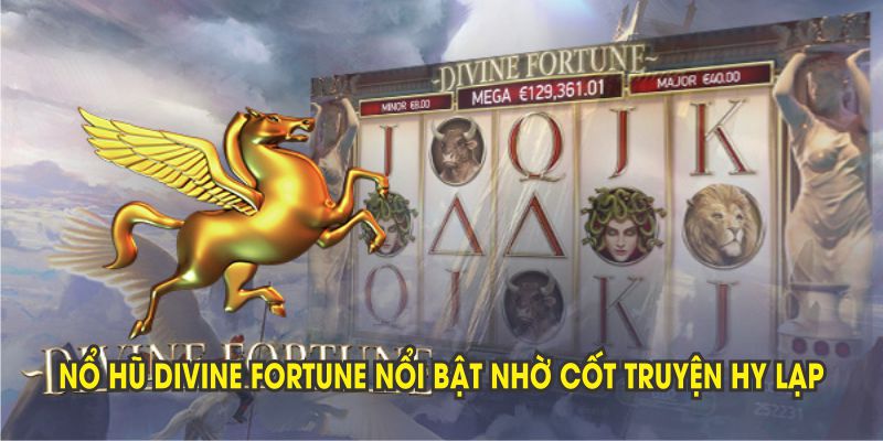 Nổ hũ Divine Fortune nổi bật nhờ cốt truyện Hy Lạp sống động