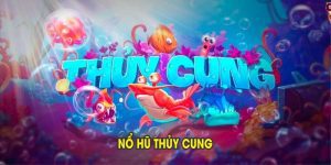 nổ hũ thủy cung