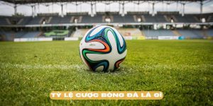 Tỷ lệ cược bóng đá là gì