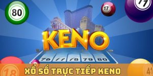 Xổ Số Trực Tiếp Keno